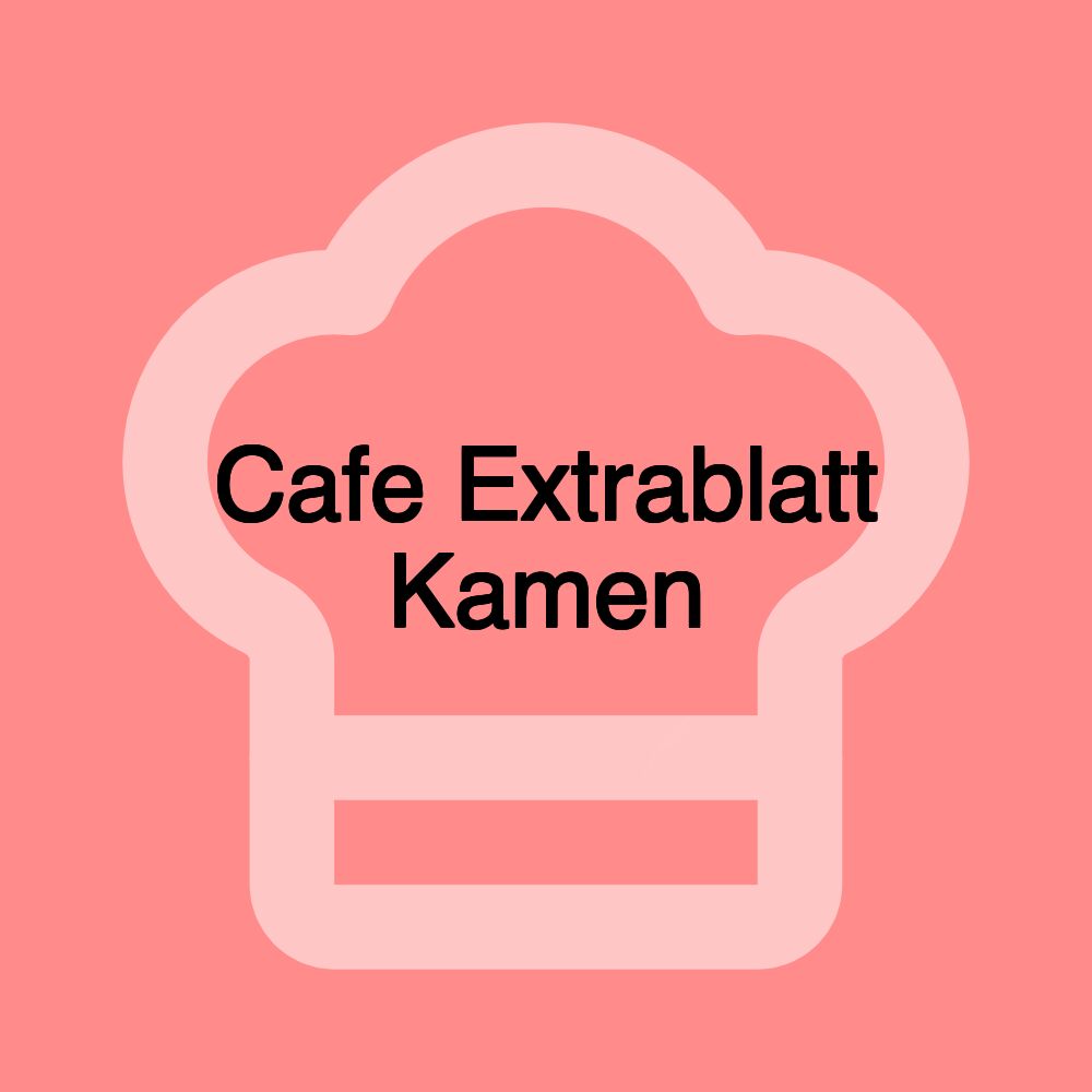 Cafe Extrablatt Kamen