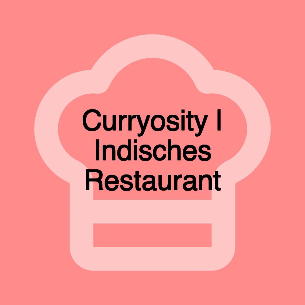 Curryosity | Indisches Restaurant