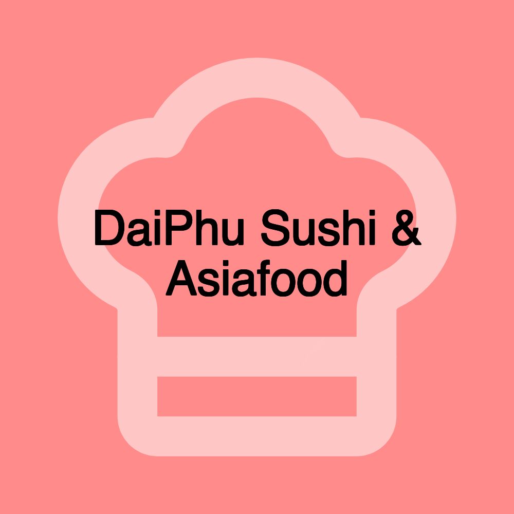 DaiPhu Sushi & Asiafood