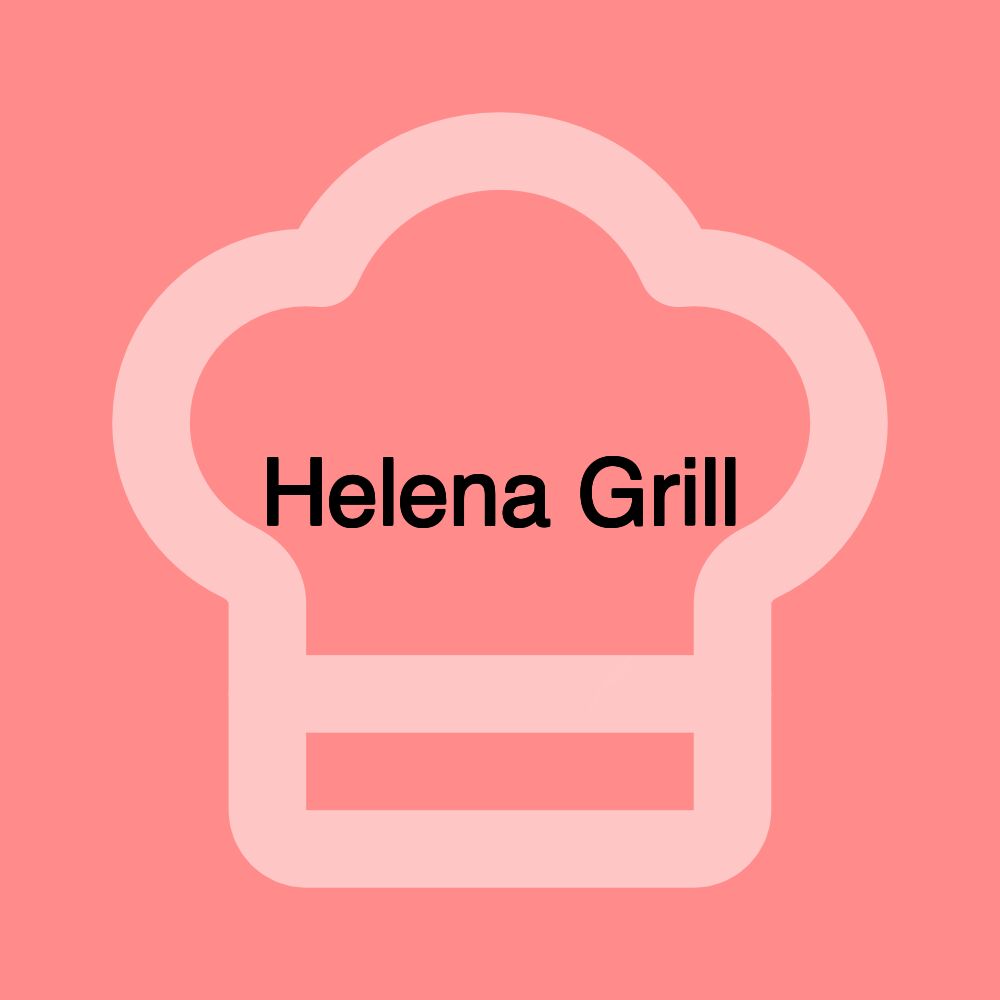 Helena Grill