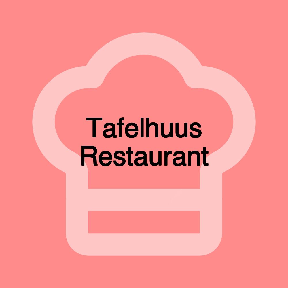 Tafelhuus Restaurant