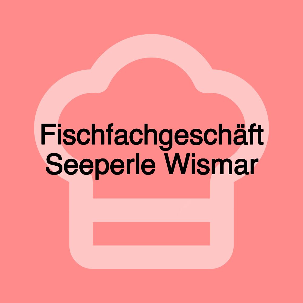 Fischfachgeschäft Seeperle Wismar