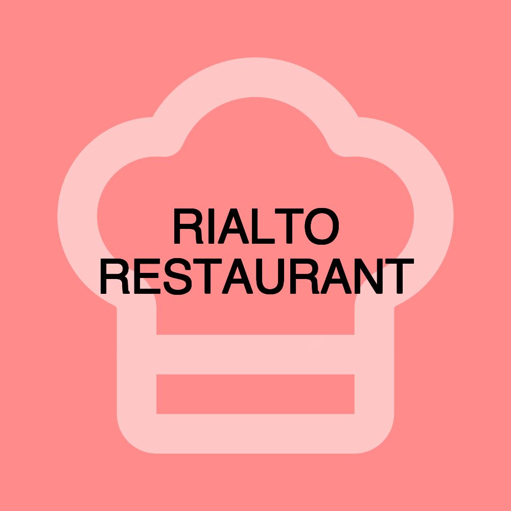 RIALTO RESTAURANT