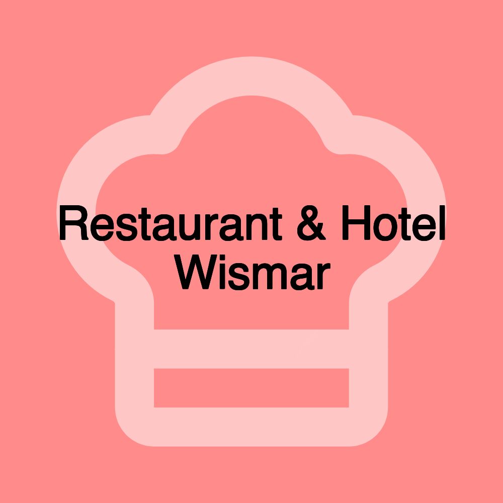 Restaurant & Hotel Wismar