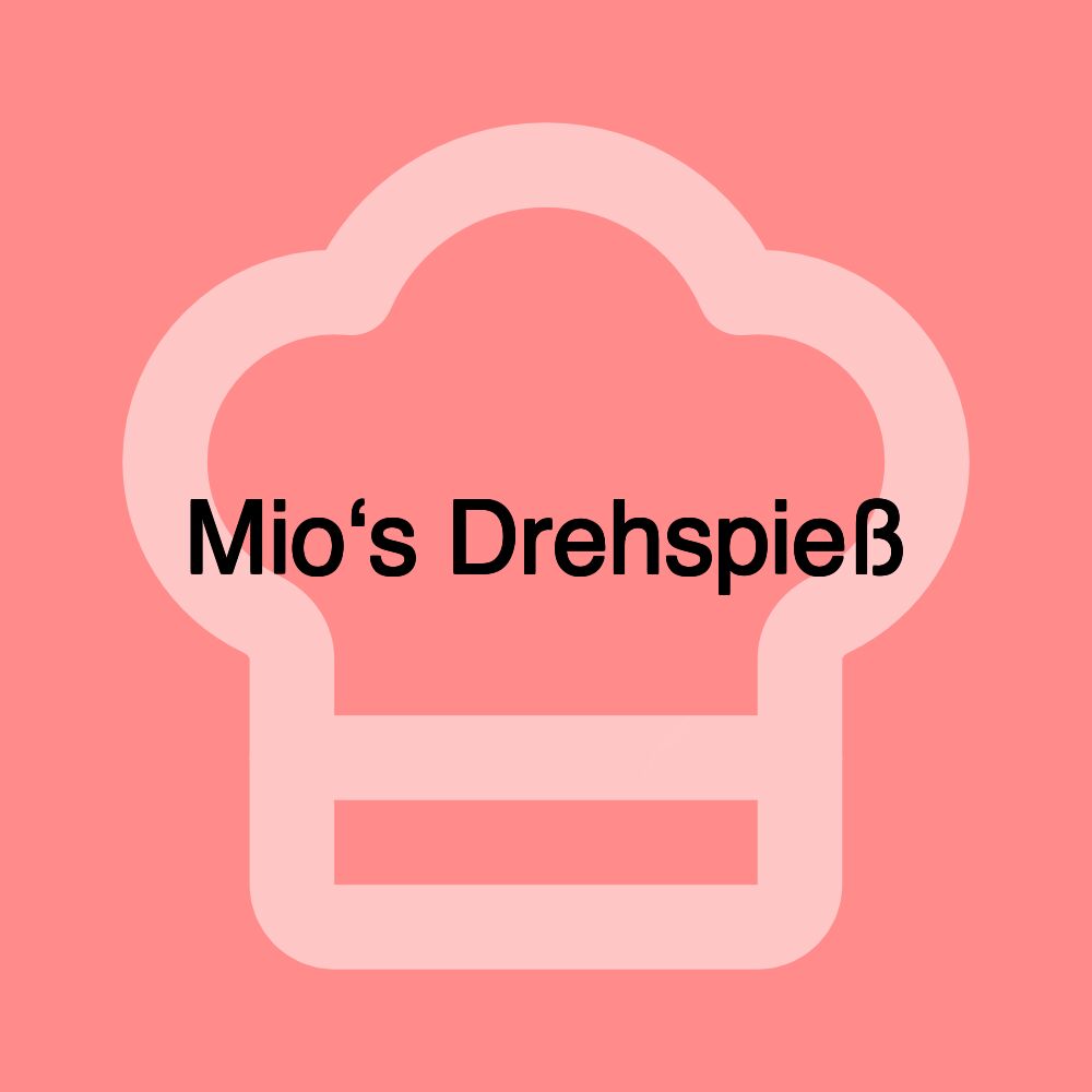 Mio‘s Drehspieß