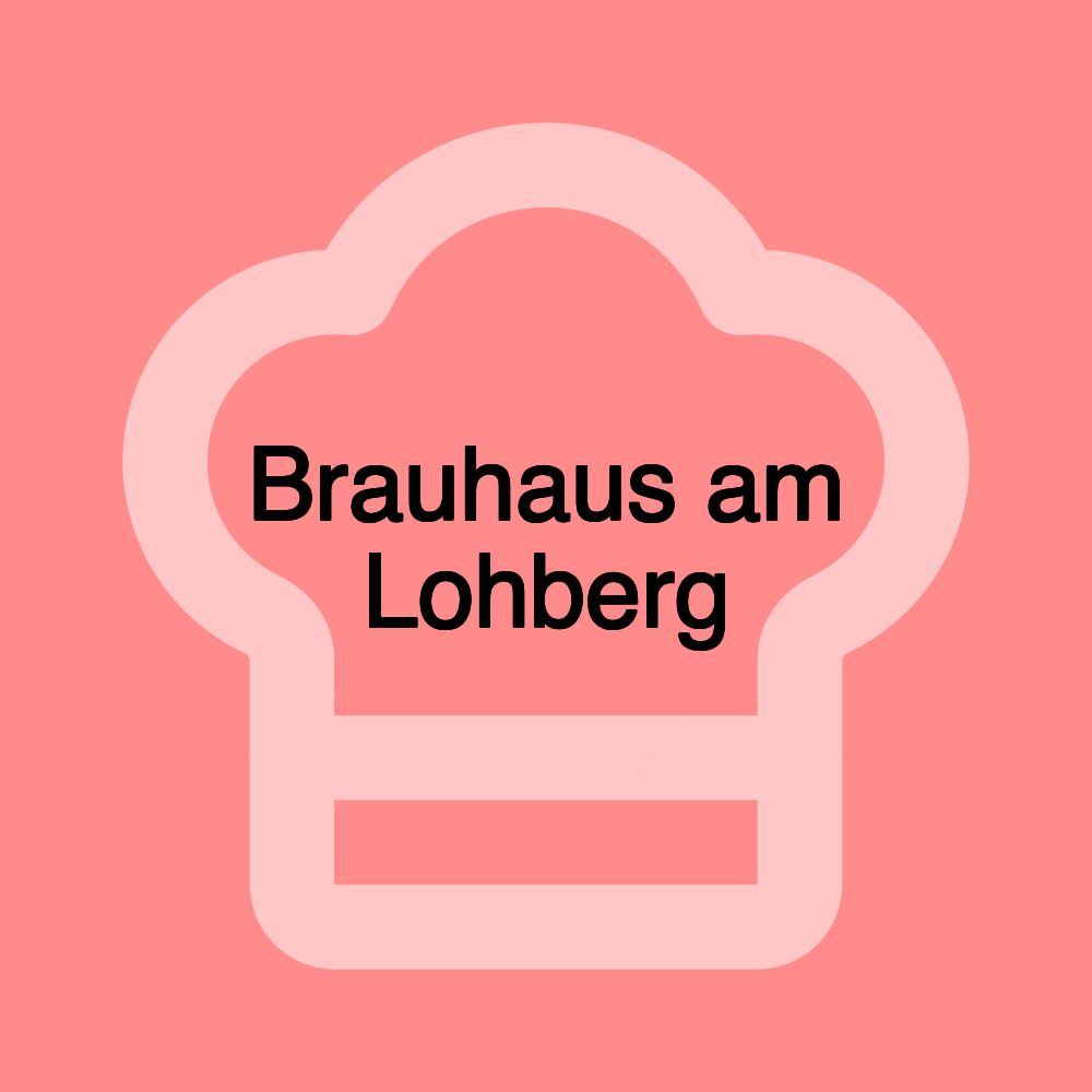 Brauhaus am Lohberg