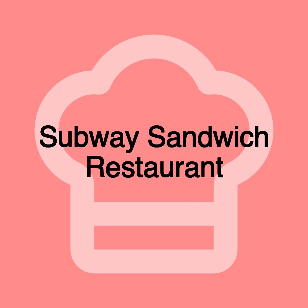 Subway Sandwich Restaurant