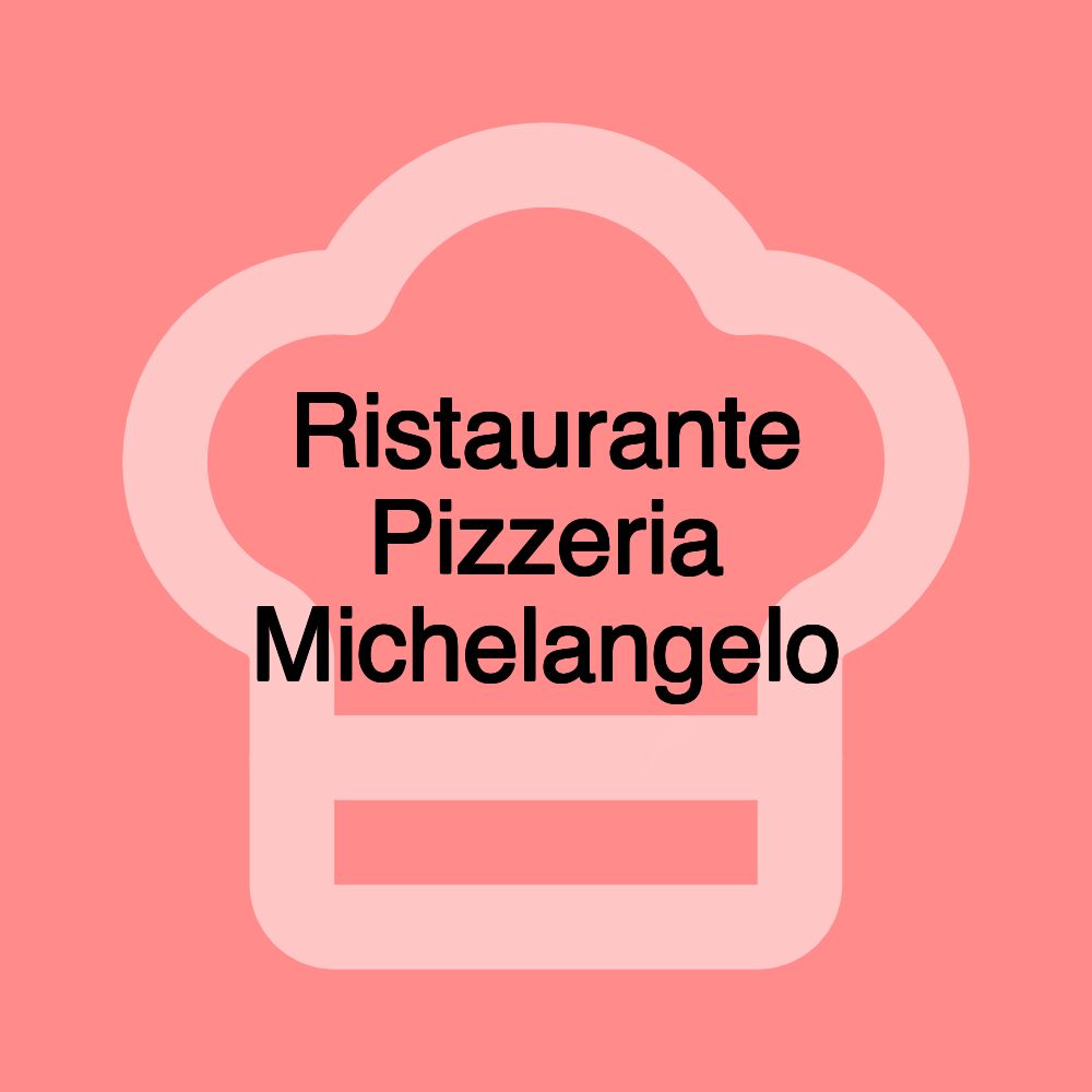 Ristaurante Pizzeria Michelangelo