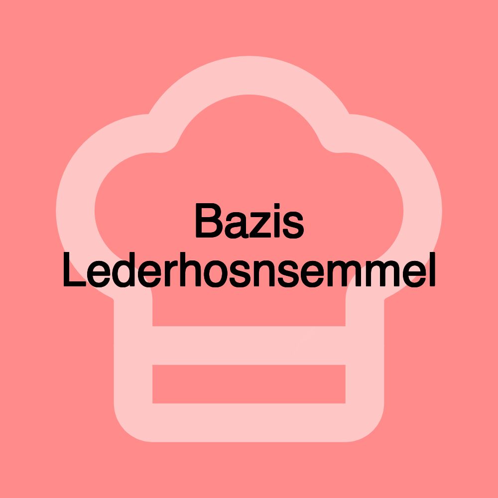 Bazis Lederhosnsemmel