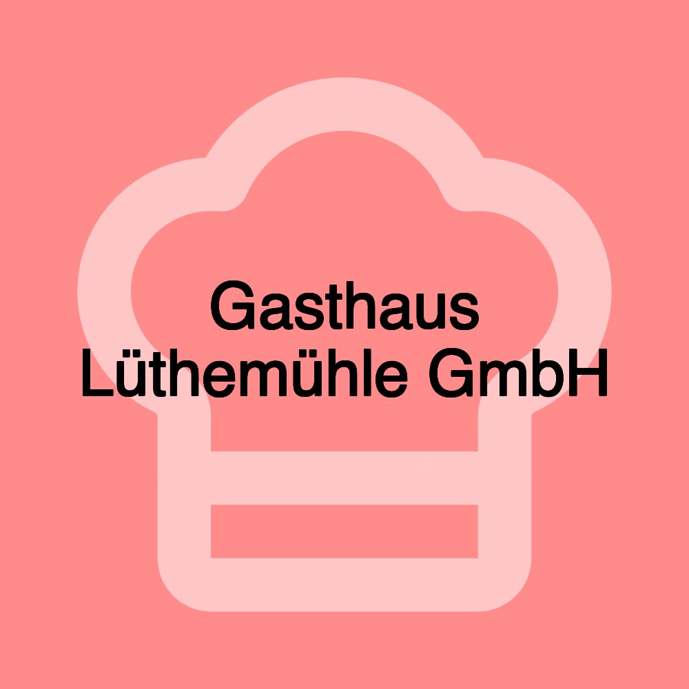 Gasthaus Lüthemühle GmbH