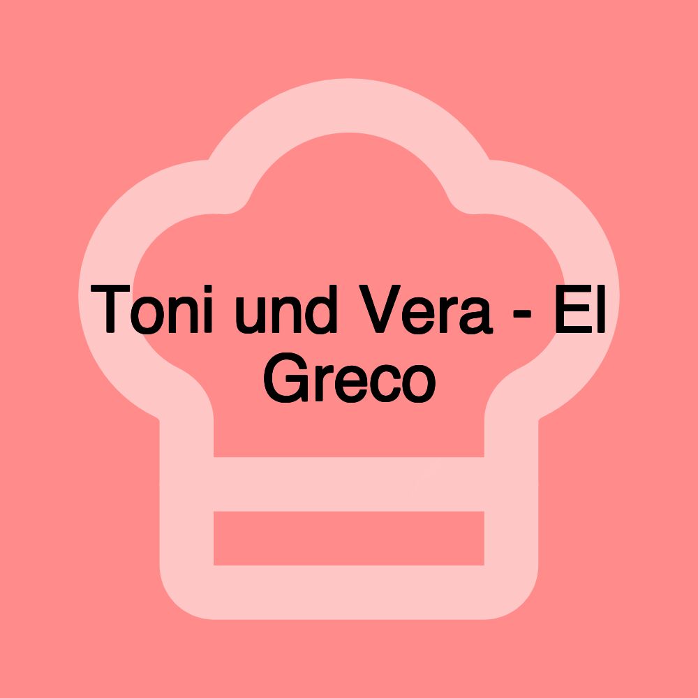 Toni und Vera - El Greco