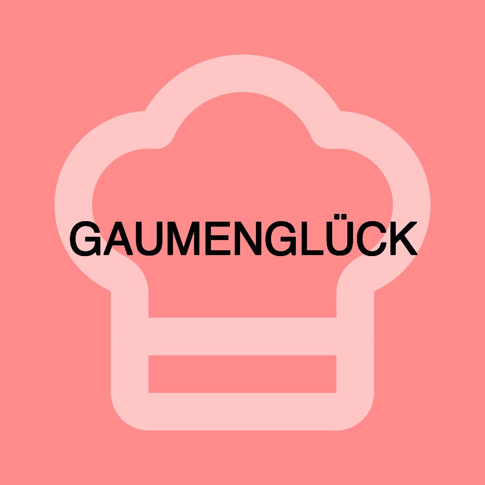 GAUMENGLÜCK