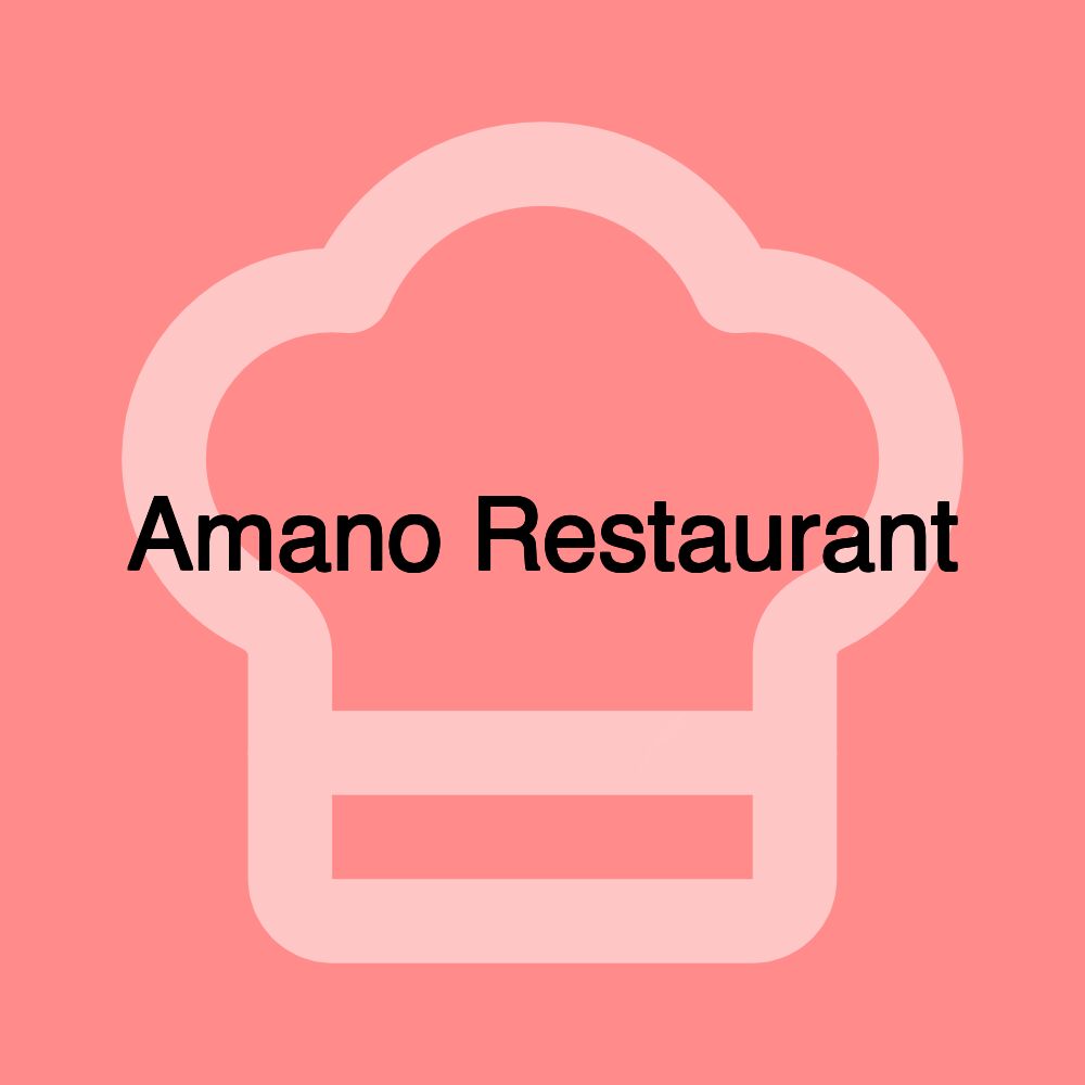 Amano Restaurant