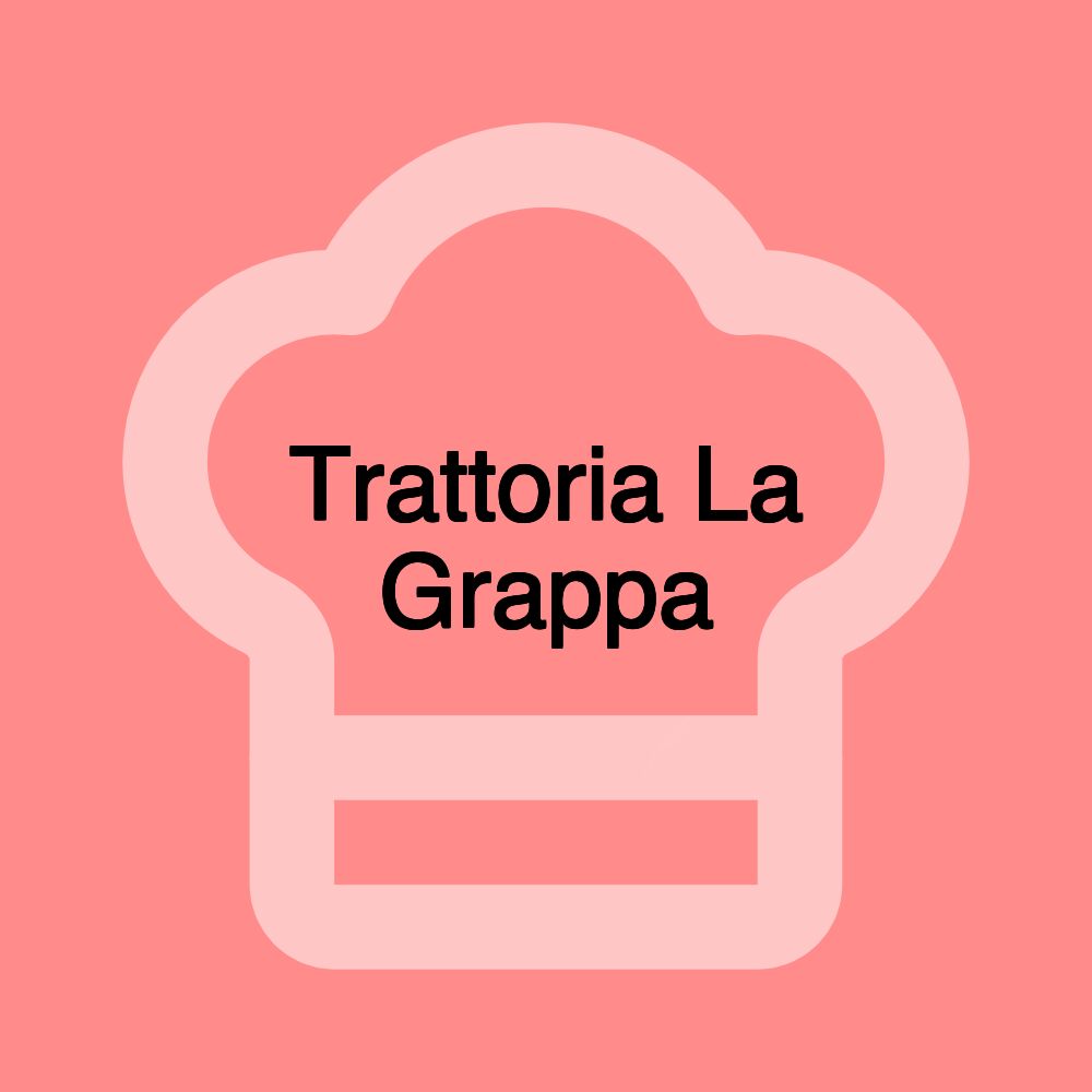 Trattoria La Grappa