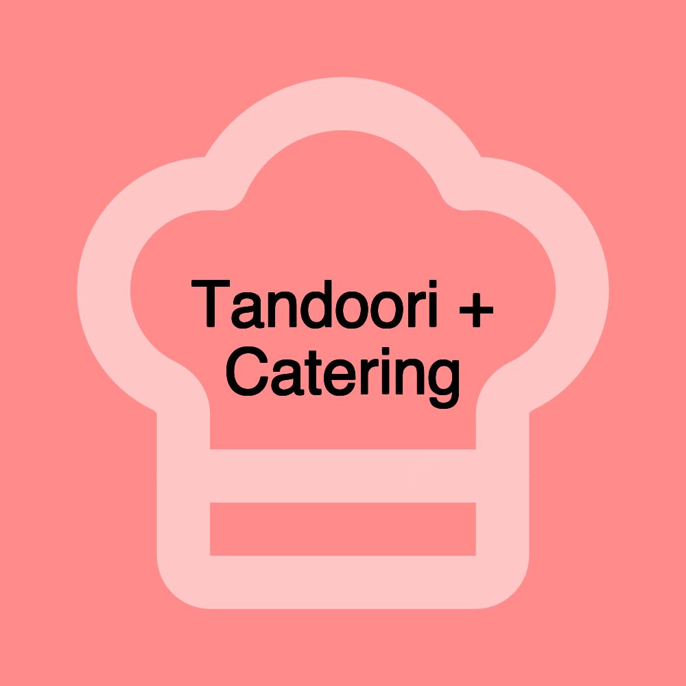 Tandoori + Catering