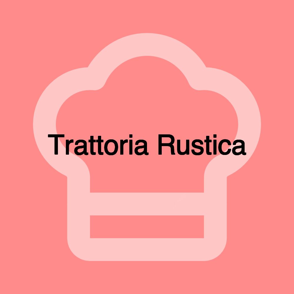 Trattoria Rustica