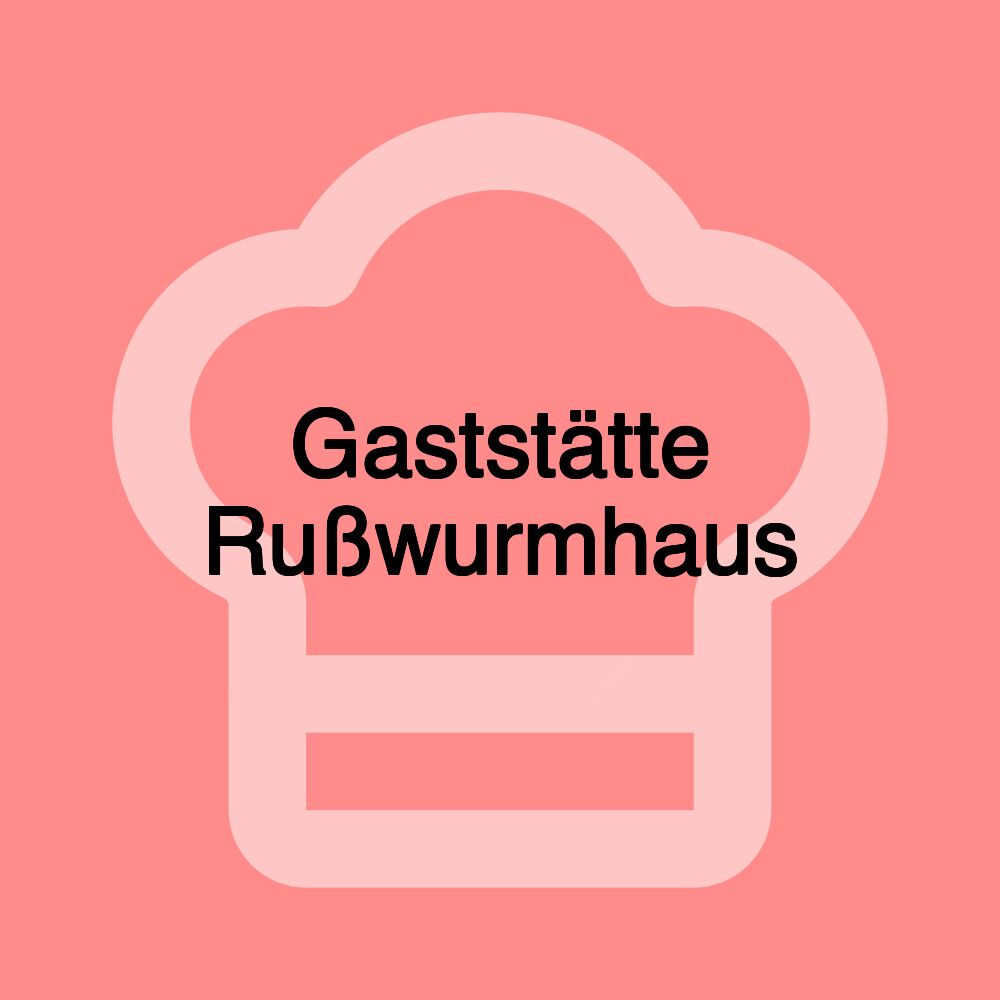 Gaststätte Rußwurmhaus