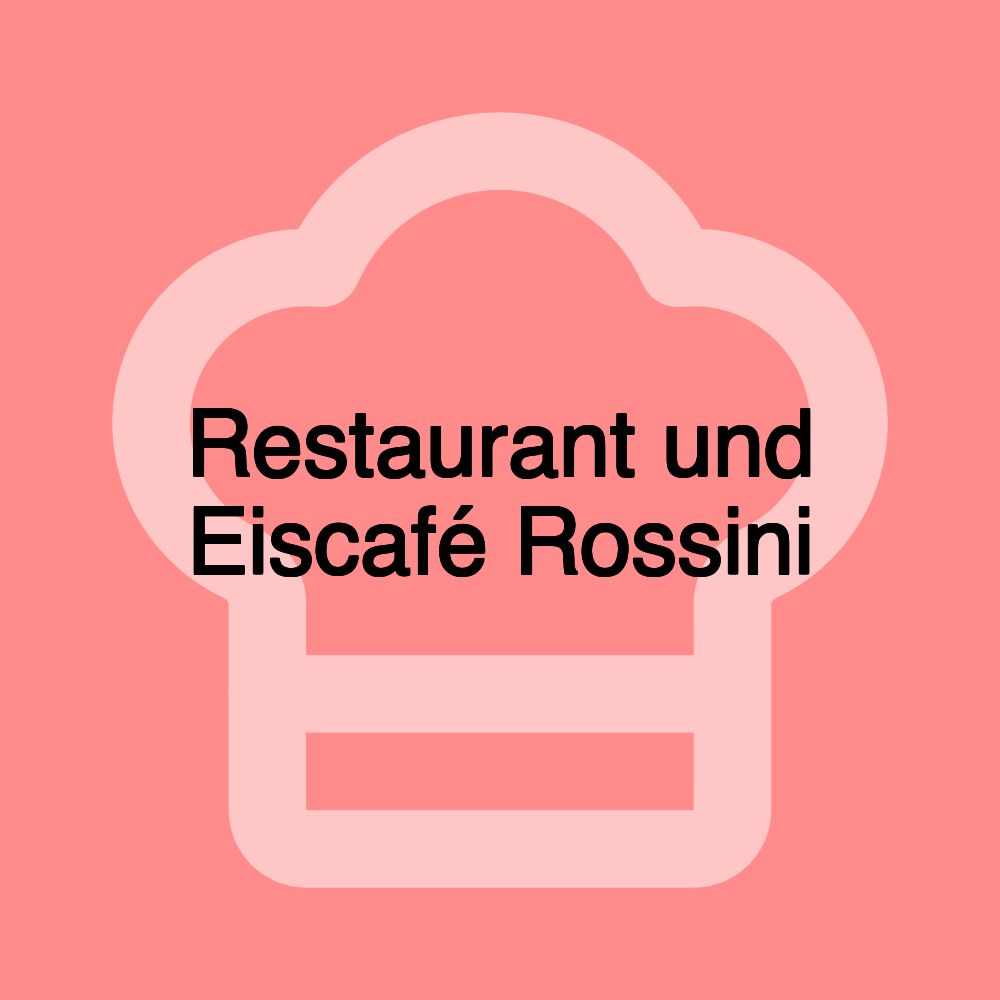 Restaurant und Eiscafé Rossini