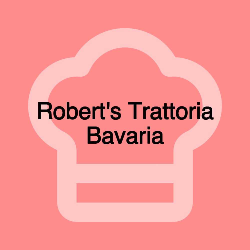 Robert's Trattoria Bavaria