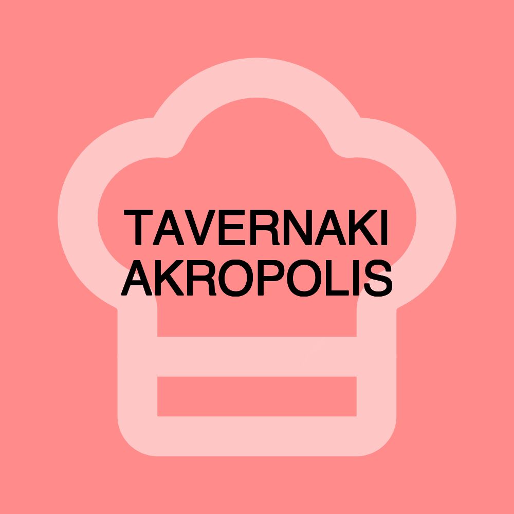 TAVERNAKI AKROPOLIS