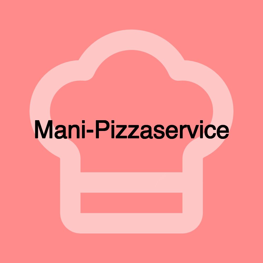 Mani-Pizzaservice