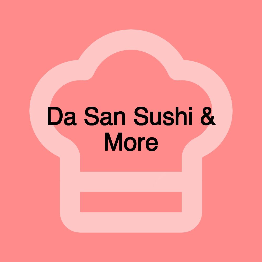 Da San Sushi & More