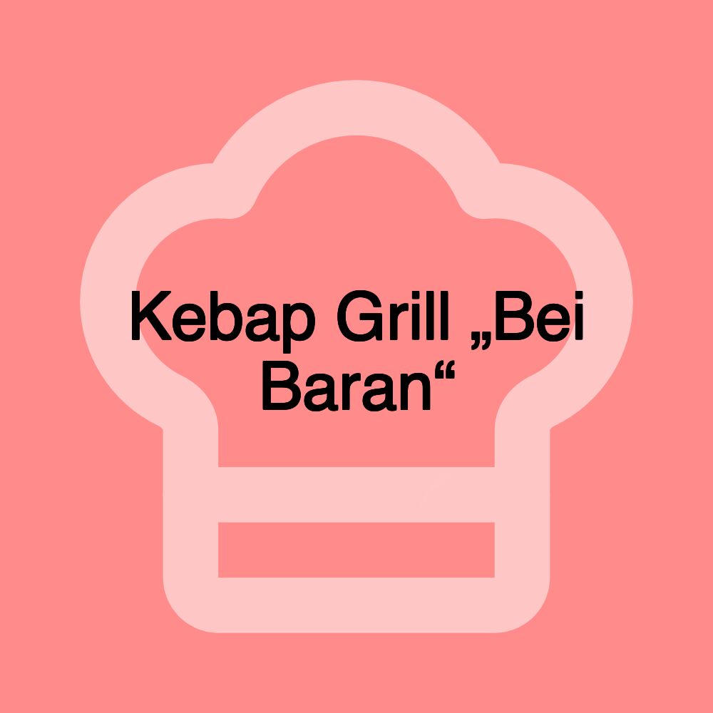 Kebap Grill „Bei Baran“