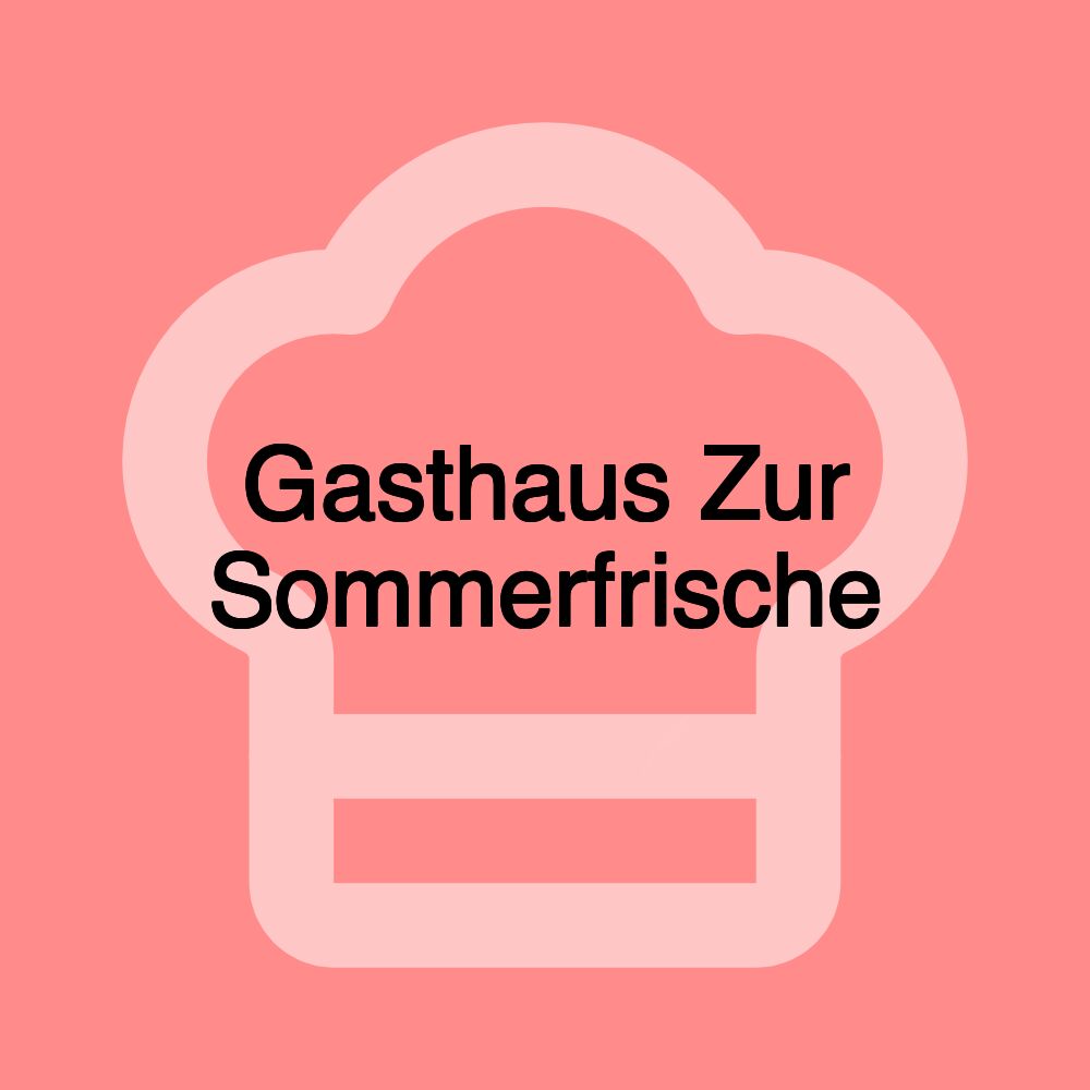 Gasthaus Zur Sommerfrische