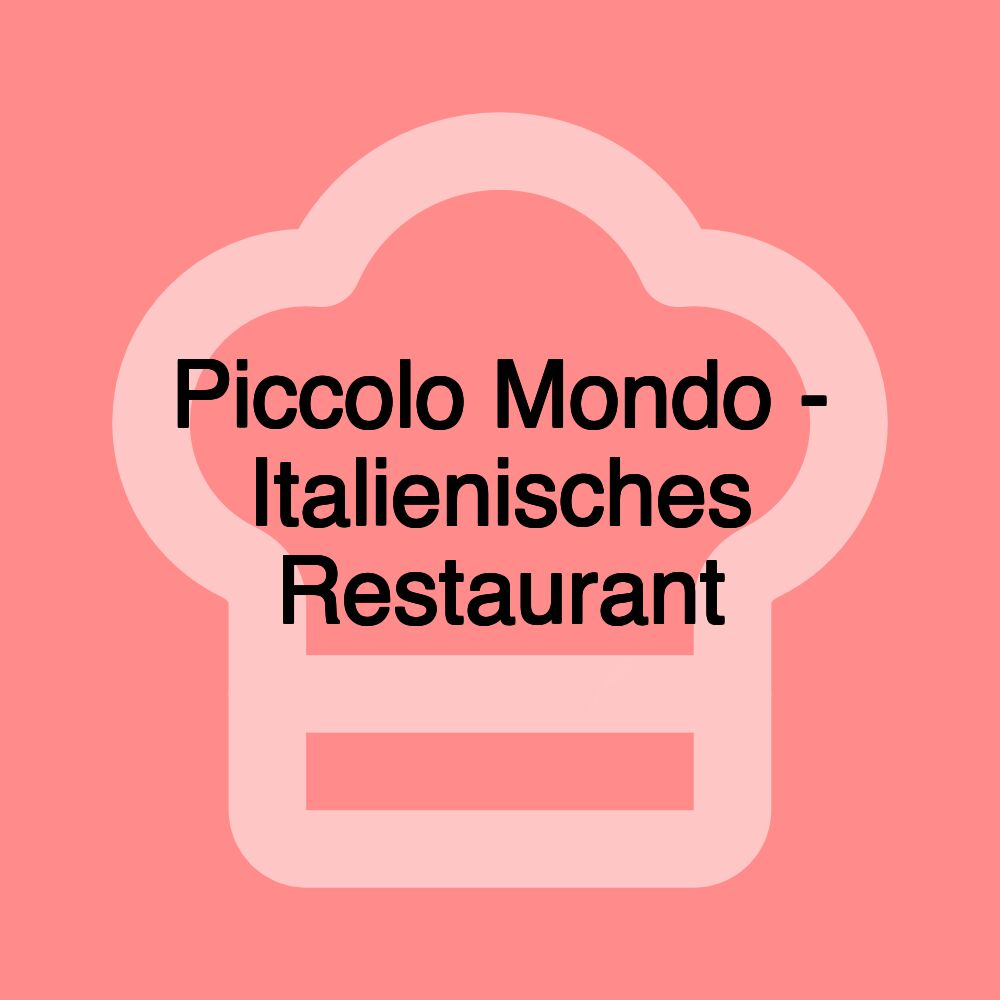 Piccolo Mondo - Italienisches Restaurant