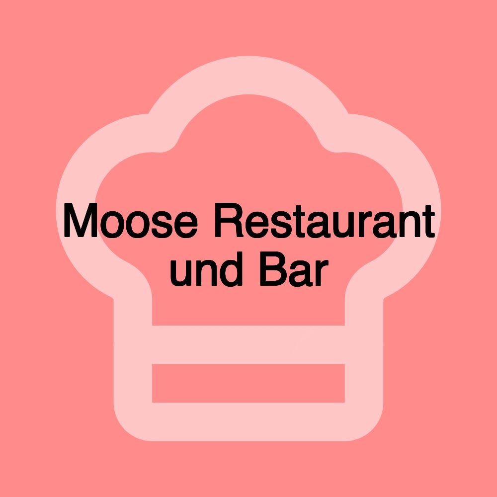 Moose Restaurant und Bar