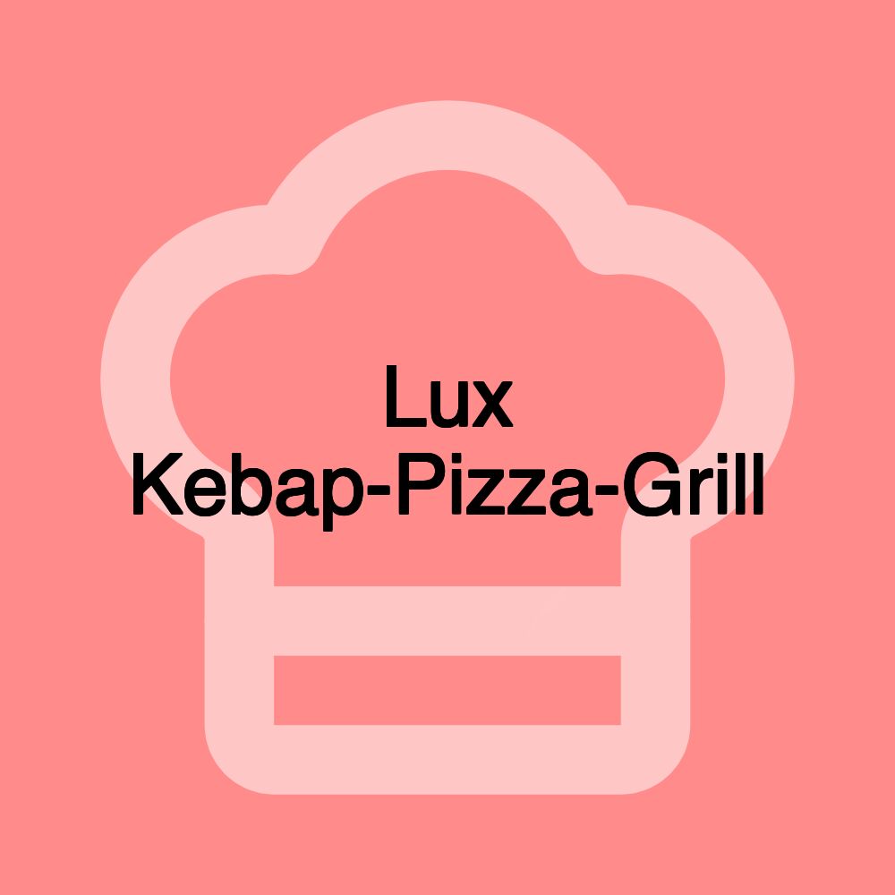 Lux Kebap-Pizza-Grill