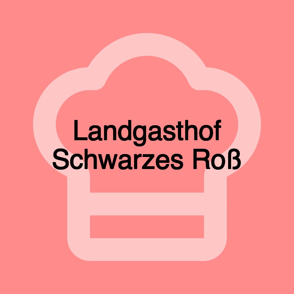 Landgasthof Schwarzes Roß