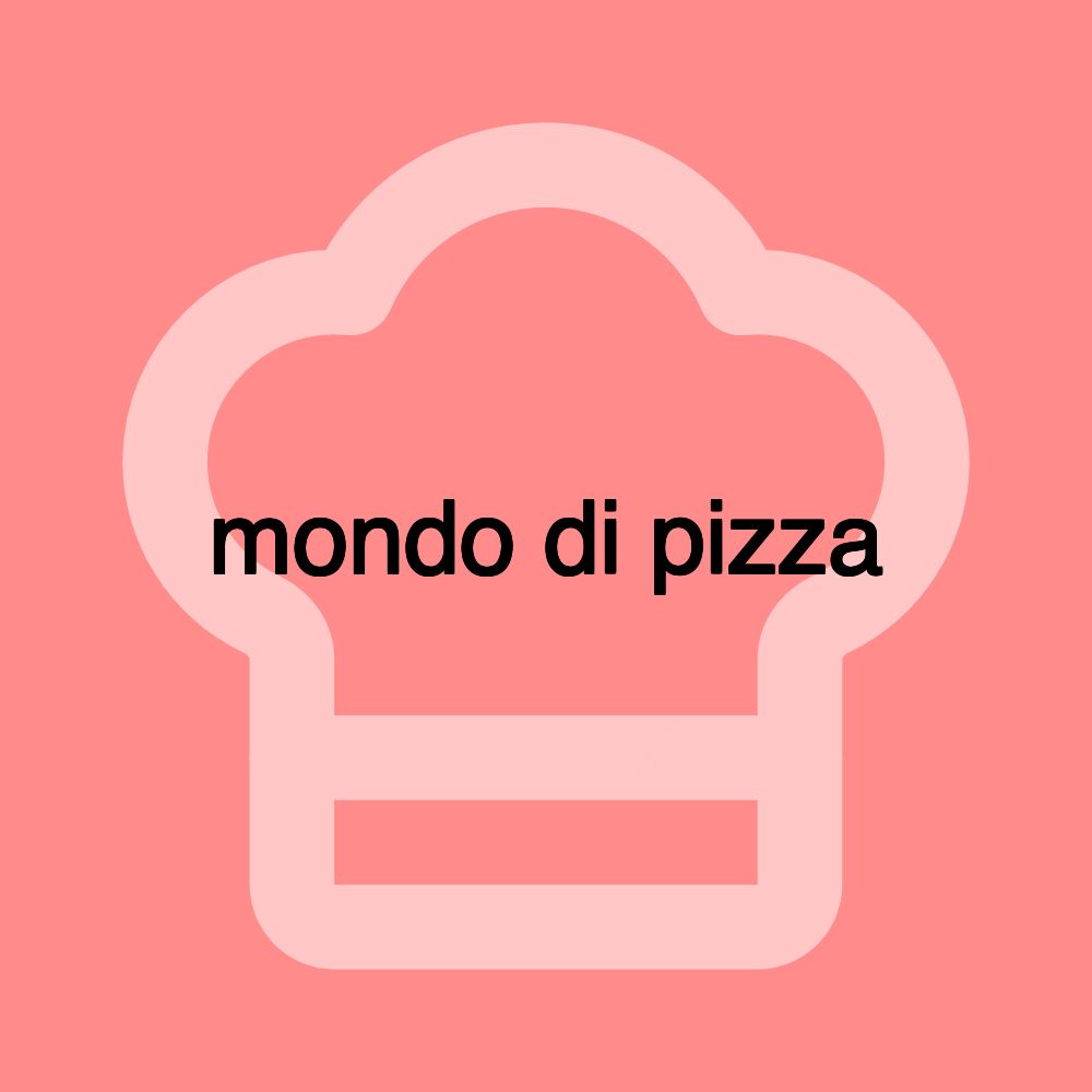 mondo di pizza