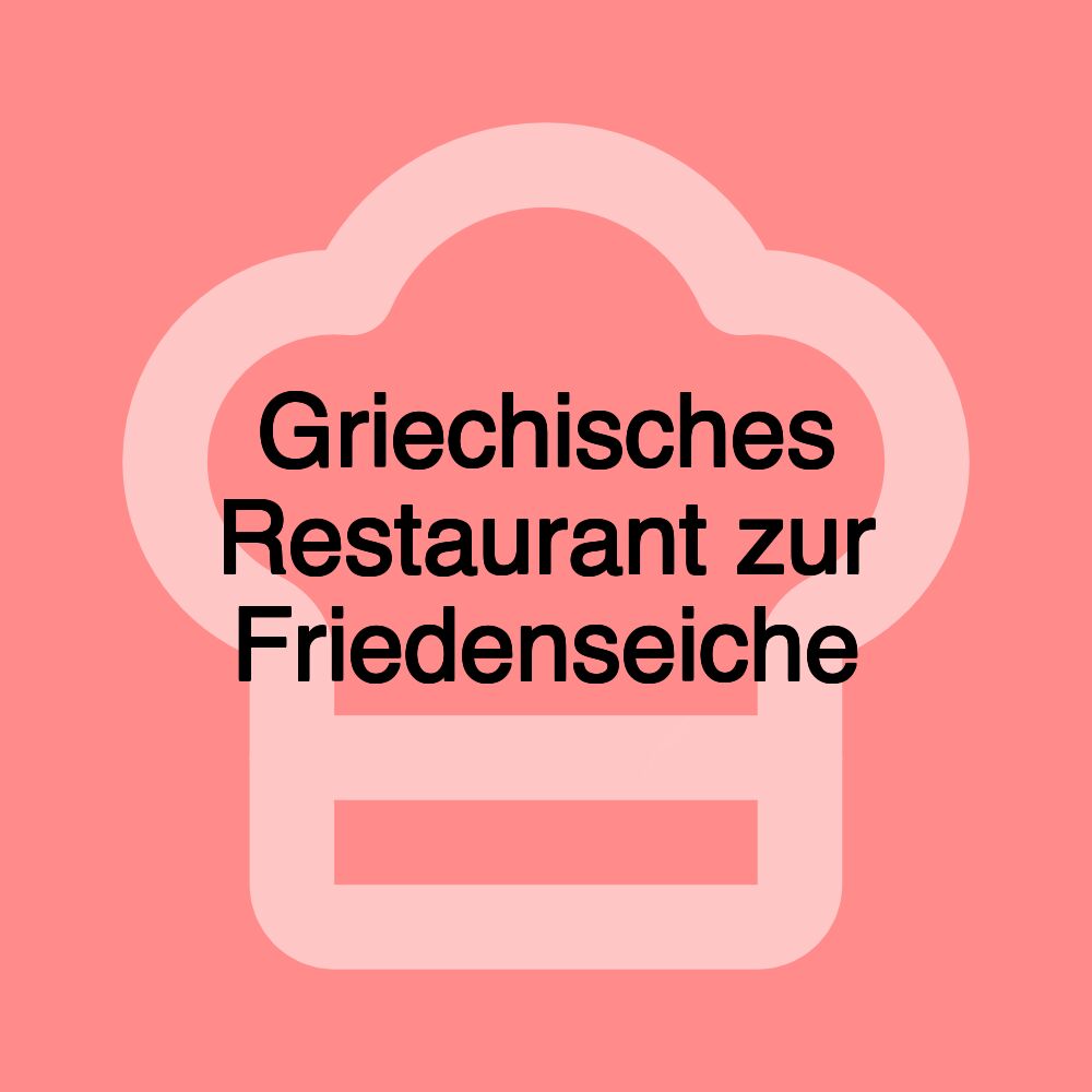 Griechisches Restaurant zur Friedenseiche