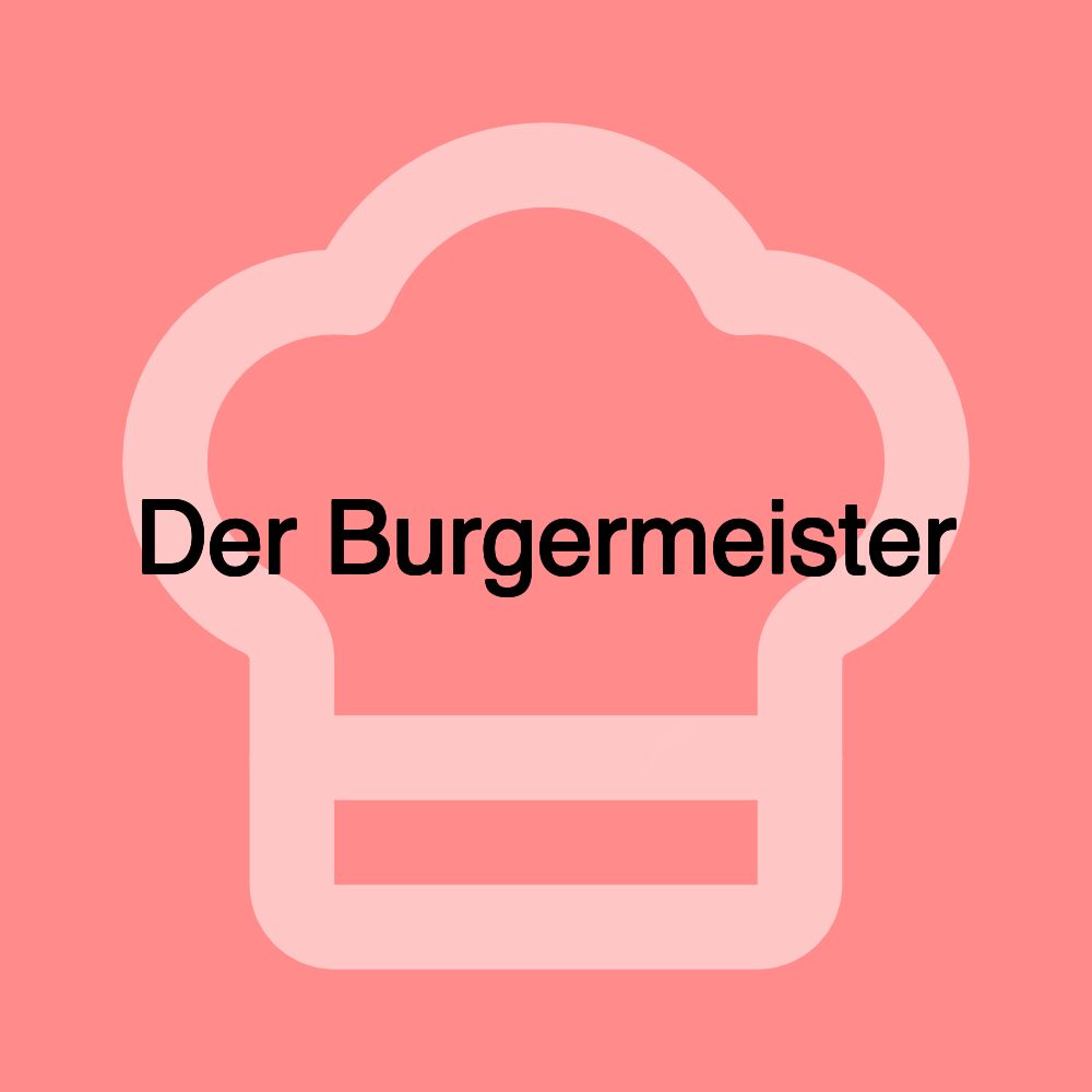 Der Burgermeister