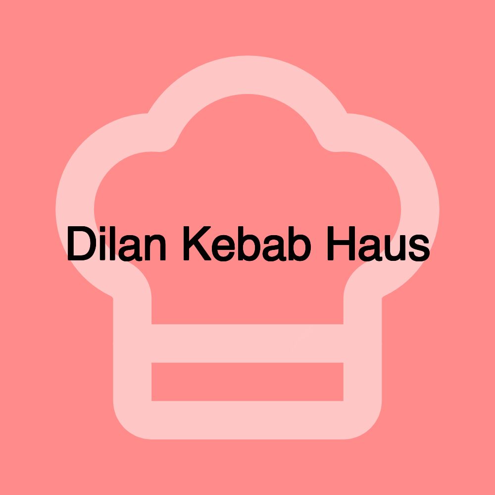 Dilan Kebab Haus