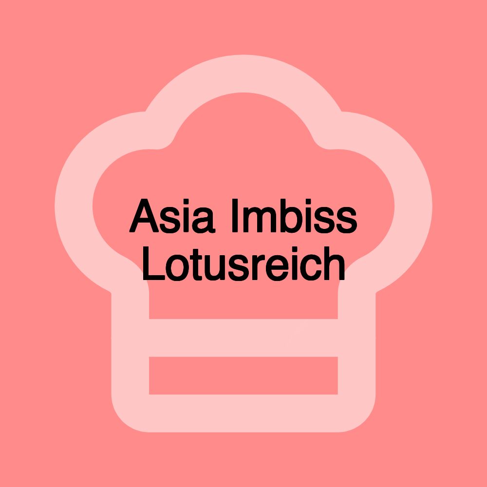 Asia Imbiss Lotusreich