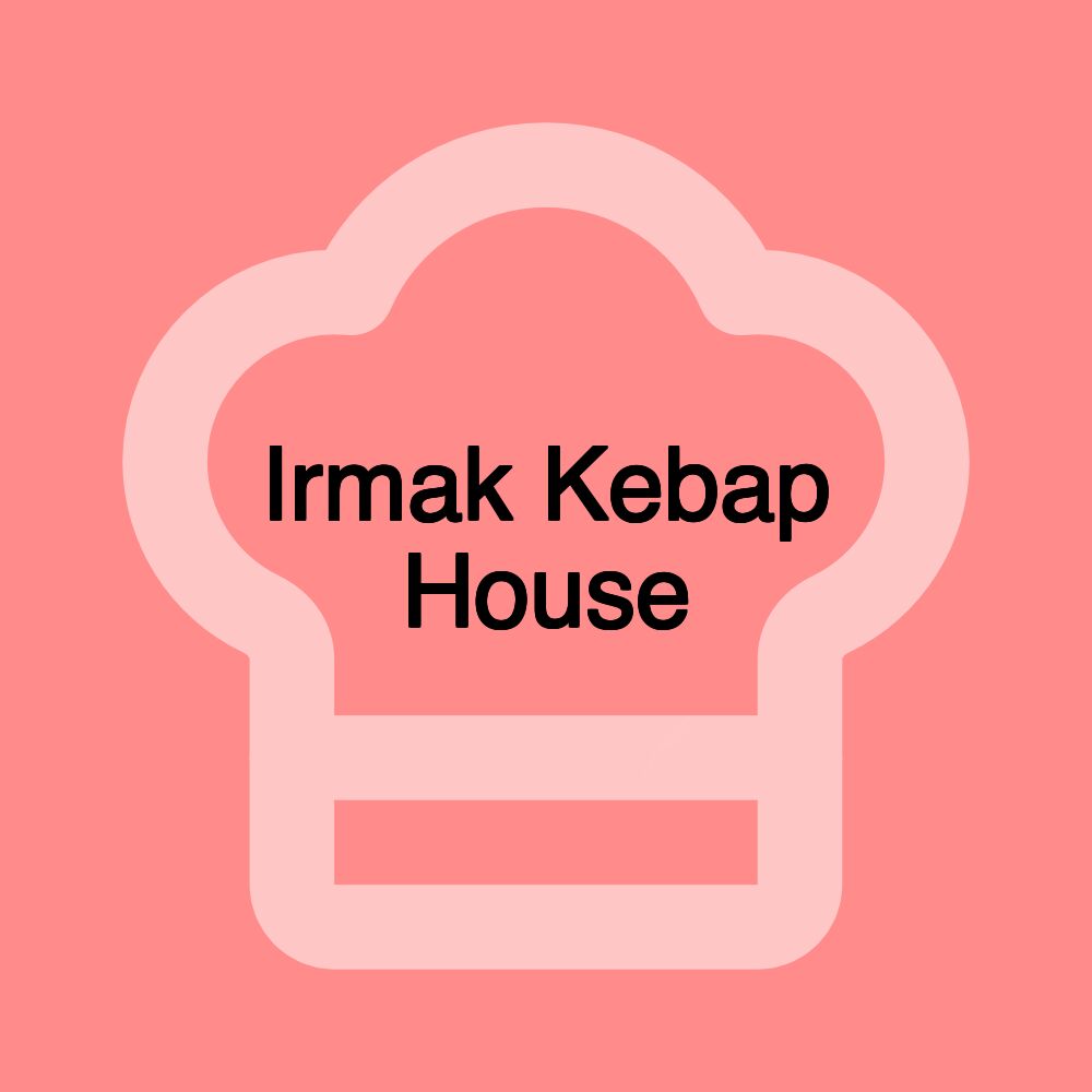 Irmak Kebap House