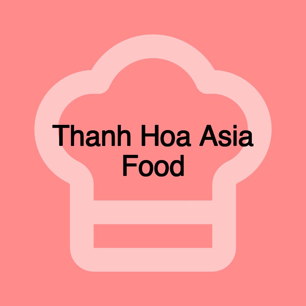 Thanh Hoa Asia Food