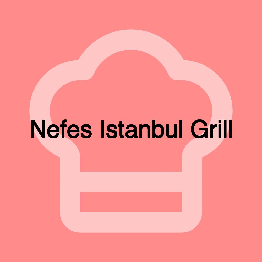 Nefes Istanbul Grill