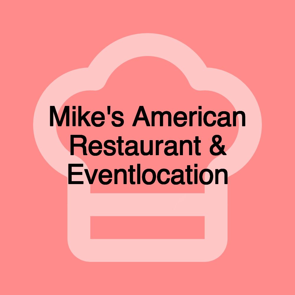 Mike's American Restaurant & Eventlocation