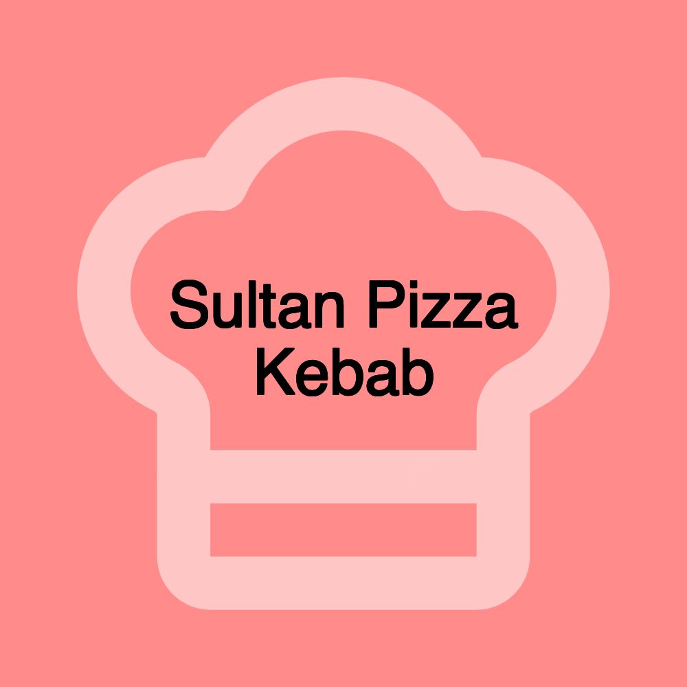 Sultan Pizza Kebab