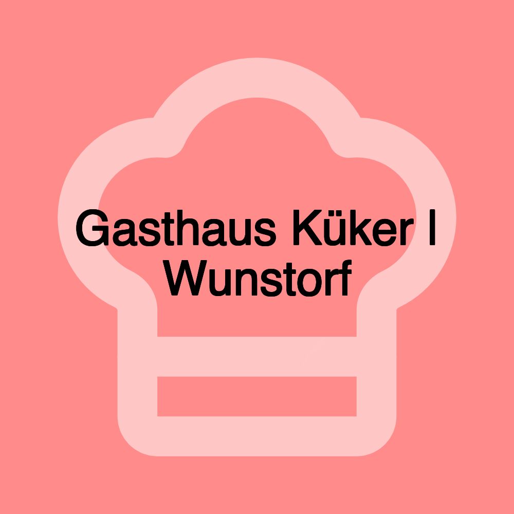 Gasthaus Küker | Wunstorf