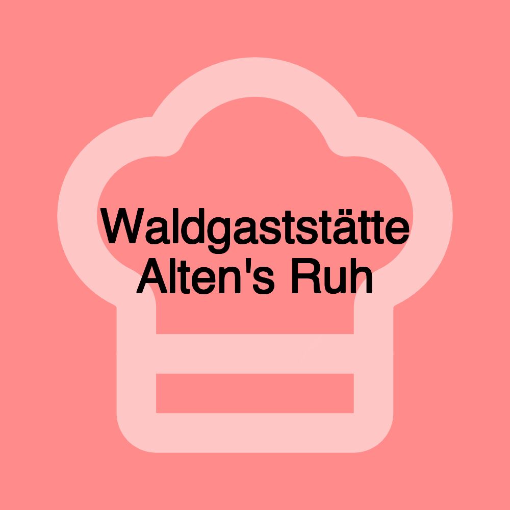 Waldgaststätte Alten's Ruh