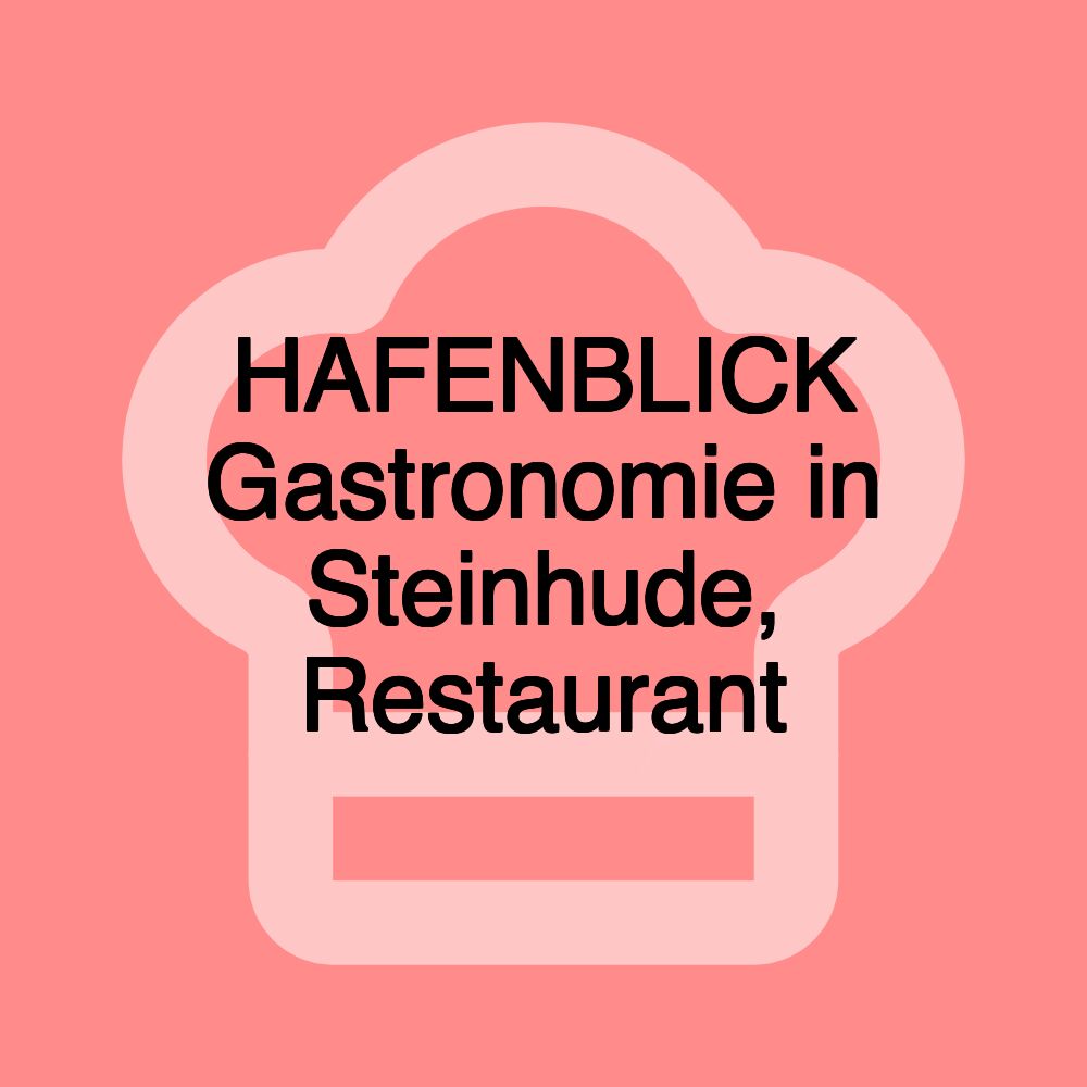 HAFENBLICK Gastronomie in Steinhude, Restaurant