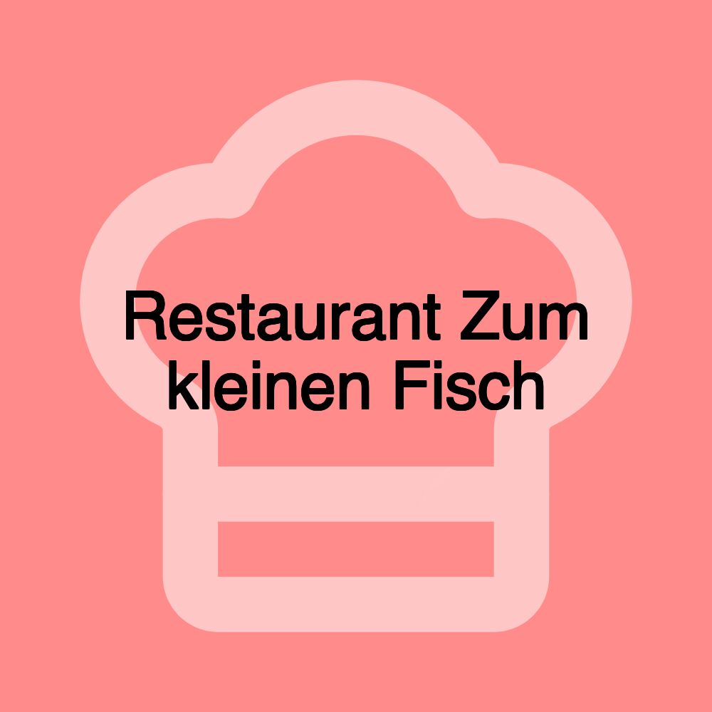 Restaurant Zum kleinen Fisch