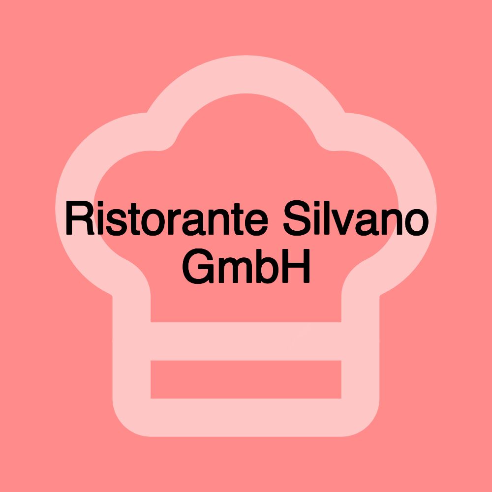 Ristorante Silvano GmbH