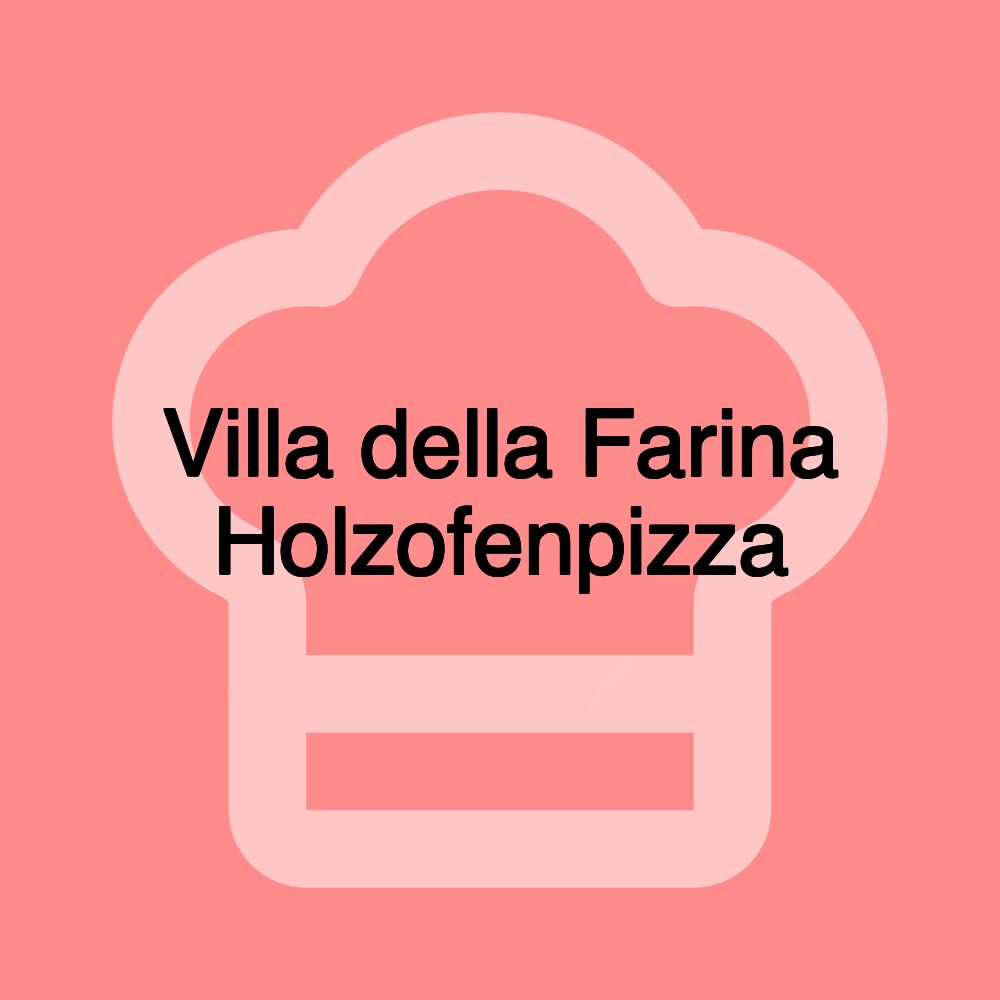 Villa della Farina Holzofenpizza