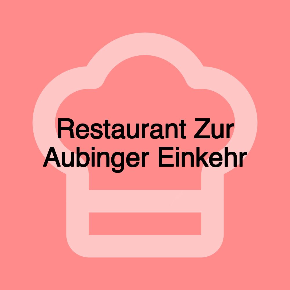 Restaurant Zur Aubinger Einkehr