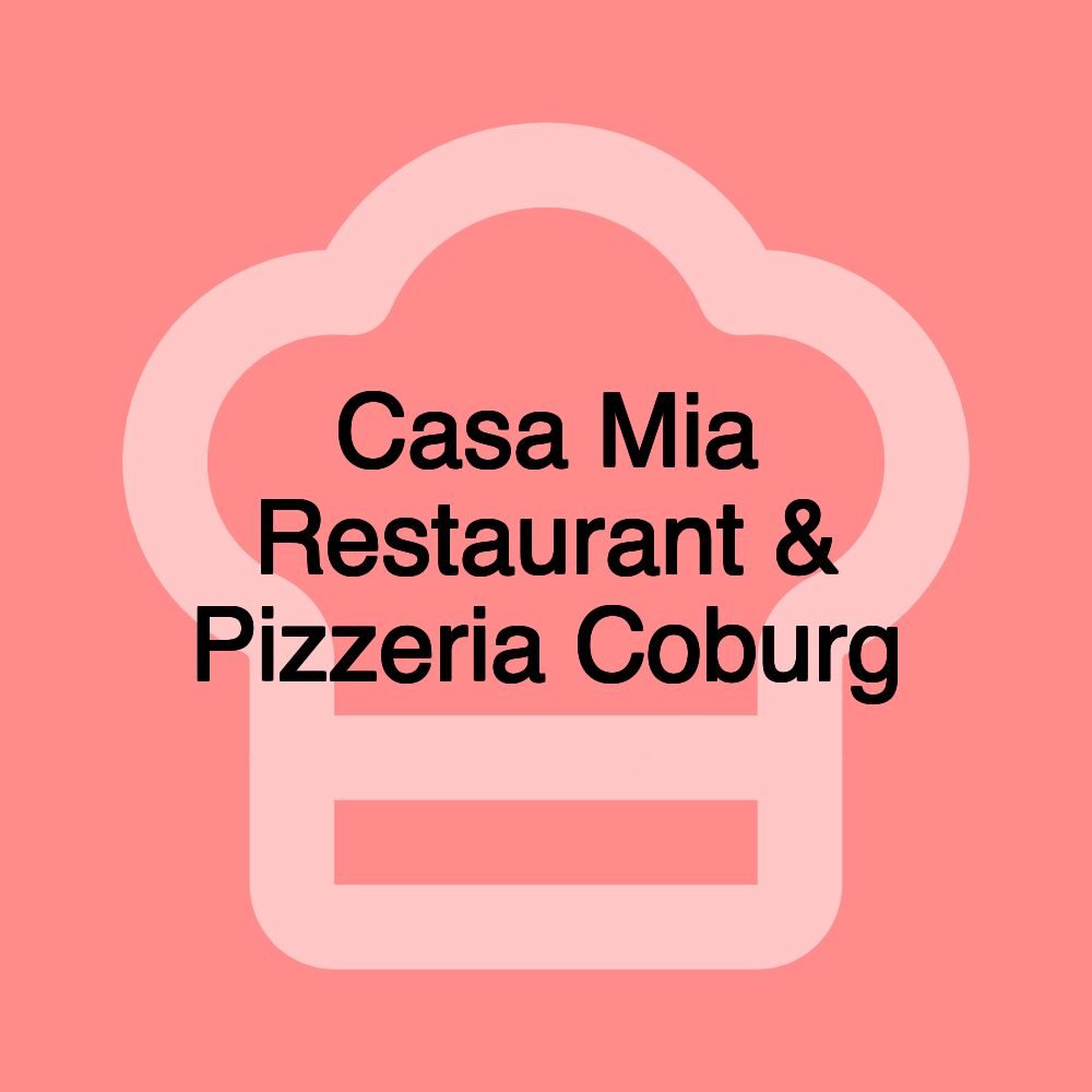 Casa Mia Restaurant & Pizzeria Coburg